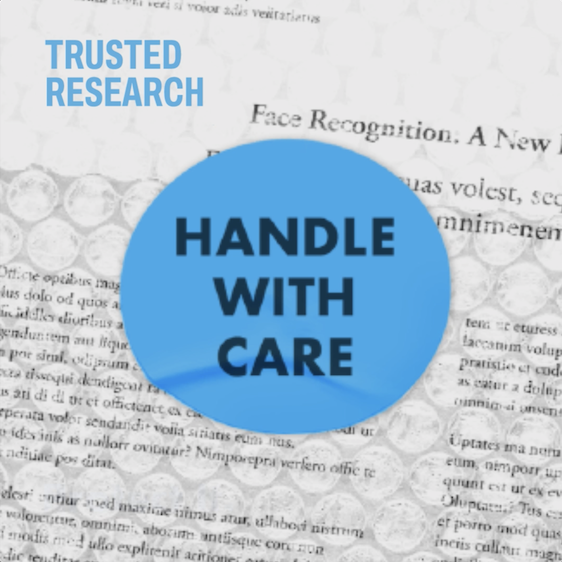 Trusted Research - Handle with Care